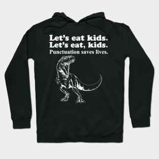 Let's Eat Kids Punctuation Saves Lives Hoodie